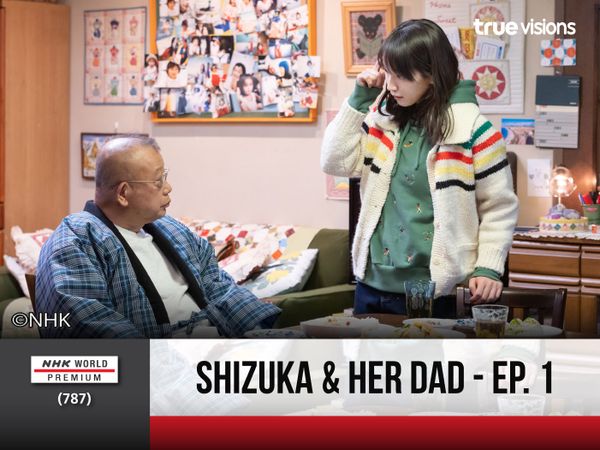NHK Premium Drama: Shizuka & Her Dad - Eps. 1 (New)